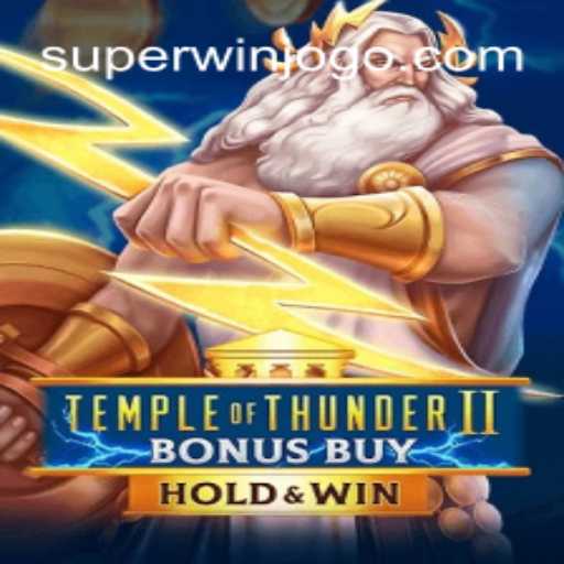 Descubra TempleofThunderIIBonusBuy: Como Superwin Revoluciona a Experiência de Jogo